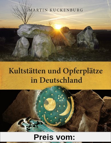 Kultstätten und Opferplätze in Deutschland - Von der Steinzeit bis zum Mittelalter